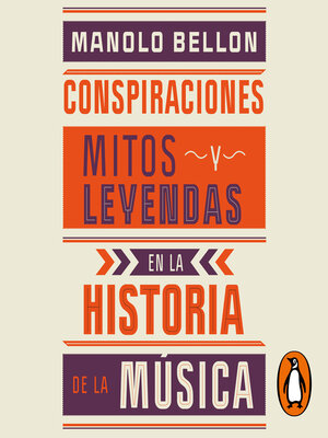 cover image of Conspiraciones, mitos y leyendas en la historia de la música
